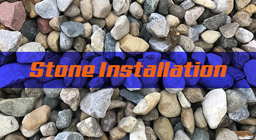 Stone Installation